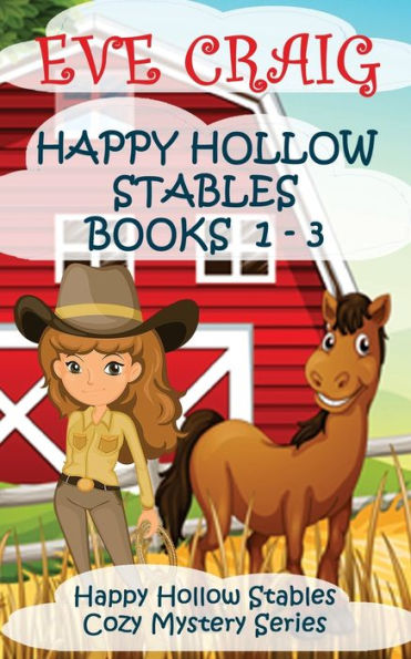 Happy Holllow Stables Cozy Mystery Series Books 1-3: Happy Hollow Cozy Mystery Series