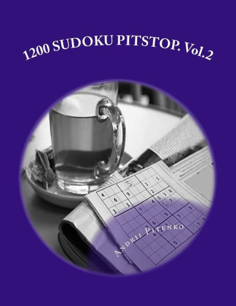 1200 SUDOKU PITSTOP. Vol.2 .: 1200 SUDOKU. 6 Sudoku puzzle on the page. Conveniently positioned for better perception. Book size 8.5'' x 11 ''.