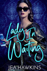 Title: Lady in Waiting, Author: Jea Hawkins