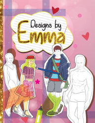 Title: Designs by Emma: Design Clothes for Girls and Boys!, Author: Jason Criddle