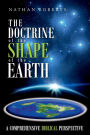 The Doctrine of the Shape of the Earth: A Comprehensive Biblical Perspective