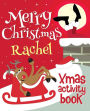 Merry Christmas Rachel - Xmas Activity Book: (Personalized Children's Activity Book)