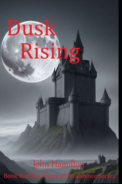 Dusk Rising: Book II of the Prince of Providence Series