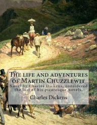 Title: The life and adventures of Martin Chuzzlewit. By: Charles Dickens , Illustrated By: Phiz (Hablot Knight Browne).: The Life and Adventures of Martin Chuzzlewit (commonly known as Martin Chuzzlewit) is a novel by Charles Dickens, considered the last of his, Author: Phiz (Hablot Knight Browne).