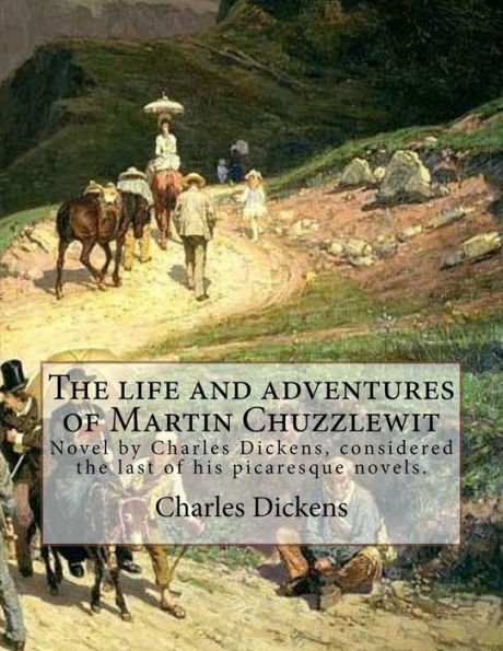 The life and adventures of Martin Chuzzlewit. By: Charles Dickens , Illustrated By: Phiz (Hablot Knight Browne).: The Life and Adventures of Martin Chuzzlewit (commonly known as Martin Chuzzlewit) is a novel by Charles Dickens, considered the last of his