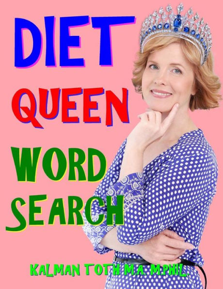 Diet Queen Word Search: 133 Extra Large Print Motivating Themed Puzzles