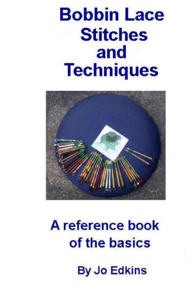 Bobbin Lace Stitches and Techniques - a reference book of the basics