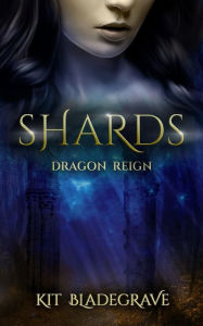 Title: Shards, Author: Kit Bladegrave