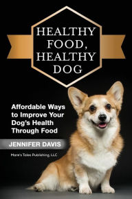 Title: Healthy Food, Healthy Dog, Author: Jennifer Davis