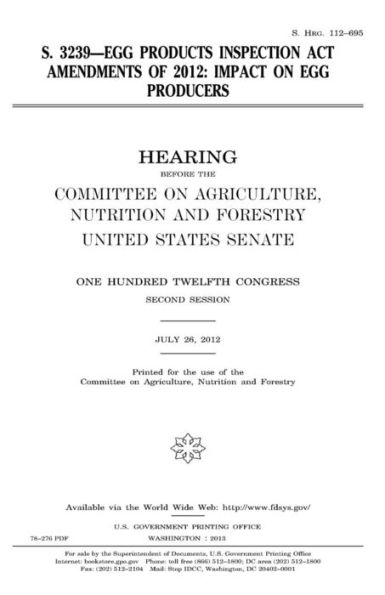 S. 3239--Egg Products Inspection Act Amendments of 2012: impact on egg producers