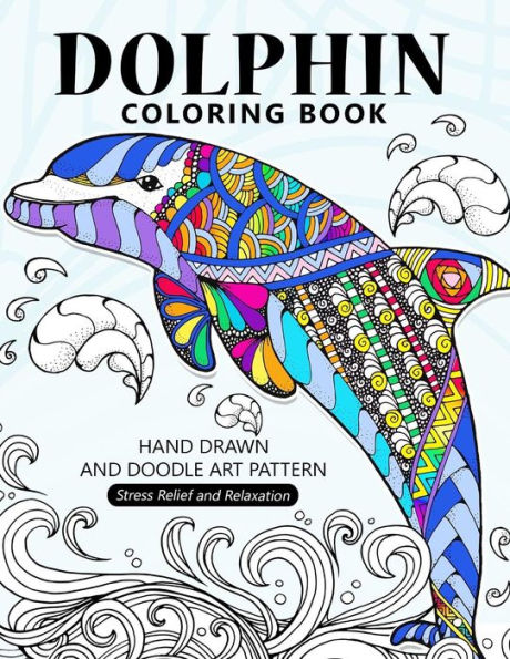 Dolphin Coloring Book: Stress-relief Coloring Book For Grown-ups, Adults