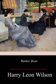 Title: Bunker Bean, Author: Harry Leon Wilson