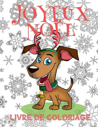 Joyeux Noel Album Coloriage Noel Livre De Coloriage 5 Ans Merry Christmas Coloring Book Boys