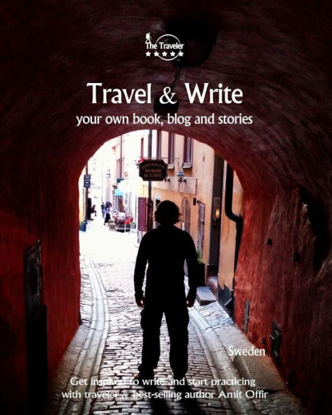 Travel & Write Your Own Book, Blog and Stories - Sweden: Get Inspired to Write and Start Practicing