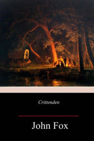 Title: Crittenden: A Kentucky Story of Love and War, Author: John Fox