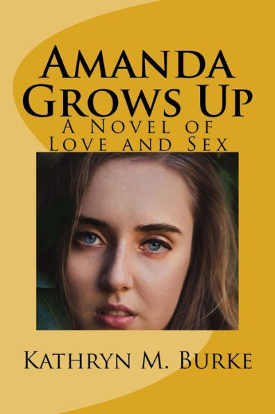 Amanda Grows Up: A Novel of Love and Sex