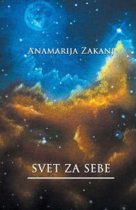 Title: Svet za sebe, Author: Anamarija Zakanj
