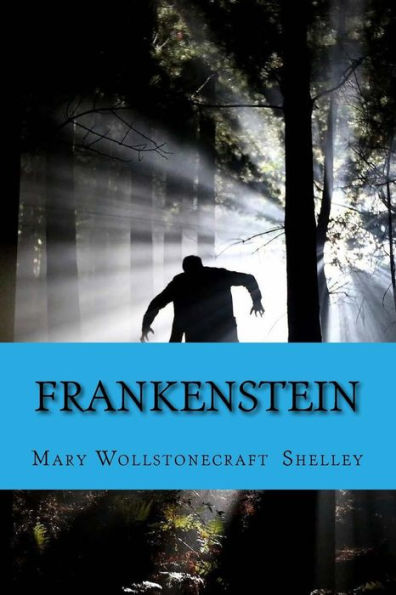 Frankenstein: or the Modern Prometheus