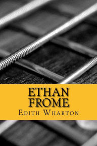 Title: Ethan Frome, Author: Edith Wharton