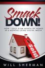 SmackDown: How I sold $10M worth of homes in 6 months using social media