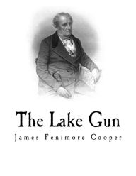 The Lake Gun: James Fenimore Cooper