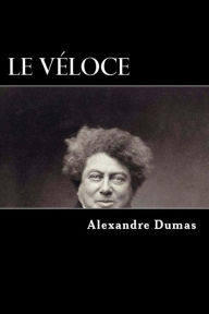 Title: Le Veloce, Author: Alexandre Dumas