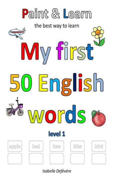 Paint & Learn: My first 50 English words (level 1)