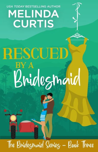 Rescued by a Bridesmaid: The Bridesmaids Series