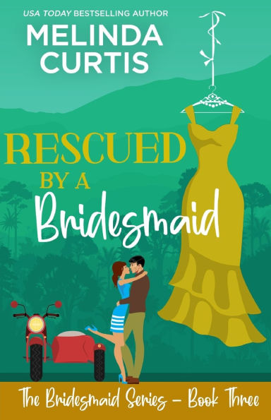 Rescued by a Bridesmaid: The Bridesmaids Series