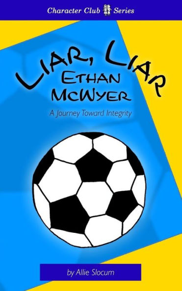 Liar, Liar Ethan McWyer: A Journey Toward Integrity