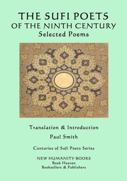 The Sufi Poets of the Ninth Century: Selected Poems