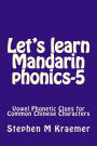 Let's Learn Mandarin Phonics-5: Vowel Phonetic Clues for Common Chinese Characters