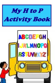 Title: My H to P Activity Book, Author: Danielle Bogan
