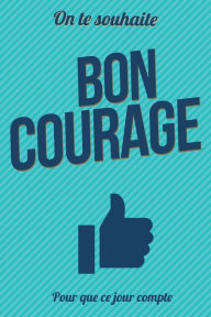 Title: Bon courage: Taille L (15x23cm), Author: Thibaut Pialat