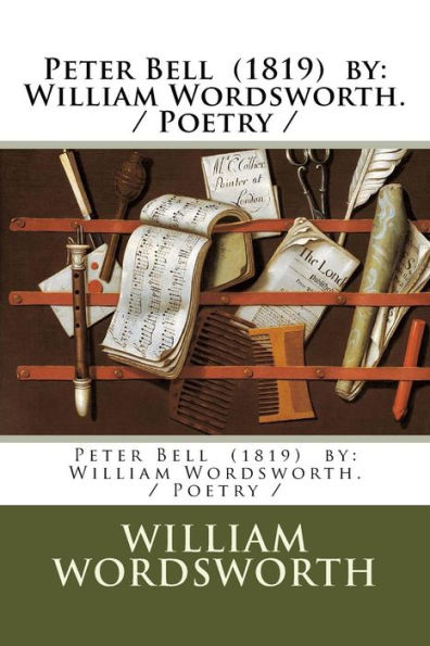 Peter Bell (1819) by: William Wordsworth. / Poetry /