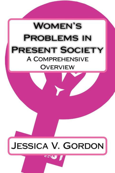 Women's Problems in Present Society: A Comprehensive Overview