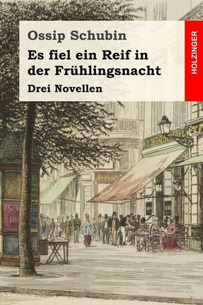 Es fiel ein Reif in der Frühlingsnacht: Drei Novellen