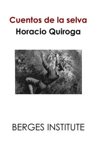 Title: Cuentos de la selva, Author: Horacio Quiroga