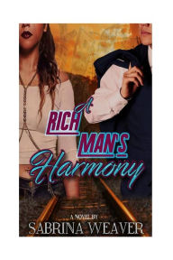 Title: A Rich Man's Harmony, Author: Sabrina Weaver
