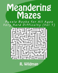 Title: Meandering Mazes: Puzzle Books for All Ages - Very Hard Difficulty, Author: R Wildman