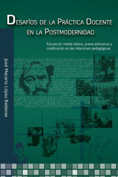 Desafíos de la Práctica Docente en la Postmodernidad: Educación Media Básica, Práxis Educativa y Cosificación en las Relaciones Pedagógicas