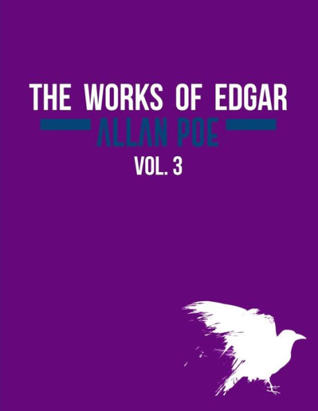 The Works of Edgar Allan Poe In Five Volumes. Vol