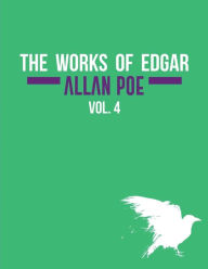 Title: The Works of Edgar Allan Poe In Five Volumes. Vol. 4, Author: Edgar Allan Poe