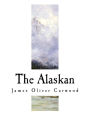 The Alaskan: A Novel of the North