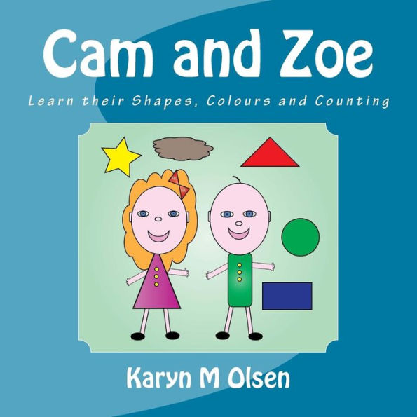 Cam and Zoe: Learn their Shapes, Colours and Counting