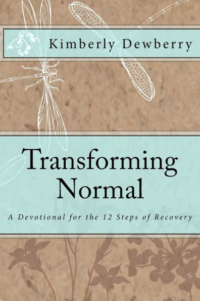 Transforming Normal: A Devotional for 12 Steps of Recovery