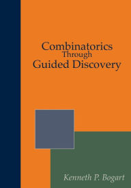 Title: Combinatorics Through Guided Discovery, Author: Mitchel T Keller
