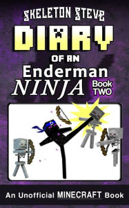 Title: Diary of a Minecraft Enderman Ninja - Book 2: Unofficial Minecraft Books for Kids, Teens, & Nerds - Adventure Fan Fiction Diary Series, Author: Skeleton Steve