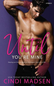 Title: Until You're Mine, Author: Cindi Madsen