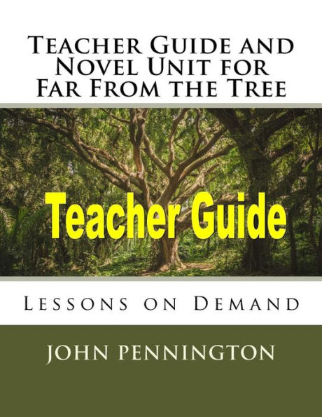 Teacher Guide and Novel Unit for Far From the Tree: Lessons on Demand